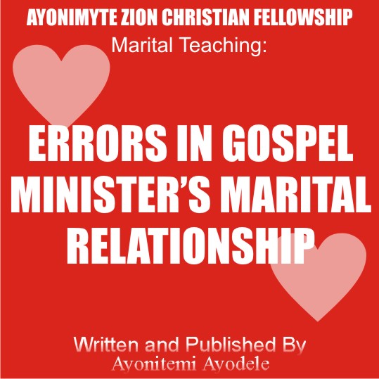 ERRORS IN GOSPEL MINISTER’S MARITAL RELATIONSHIP