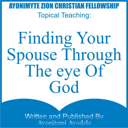 FINDING YOUR SPOUSE THROUGH THE EYE OF GOD