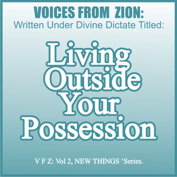 LIVING OUTSIDE YOUR POSSESSION